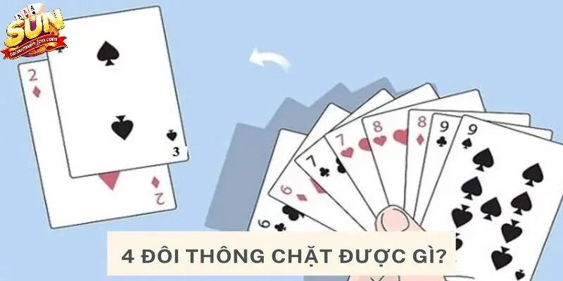 4 Đôi Thông Chặt Được Gì Sunwin? Luật Chơi, Cách Tính 